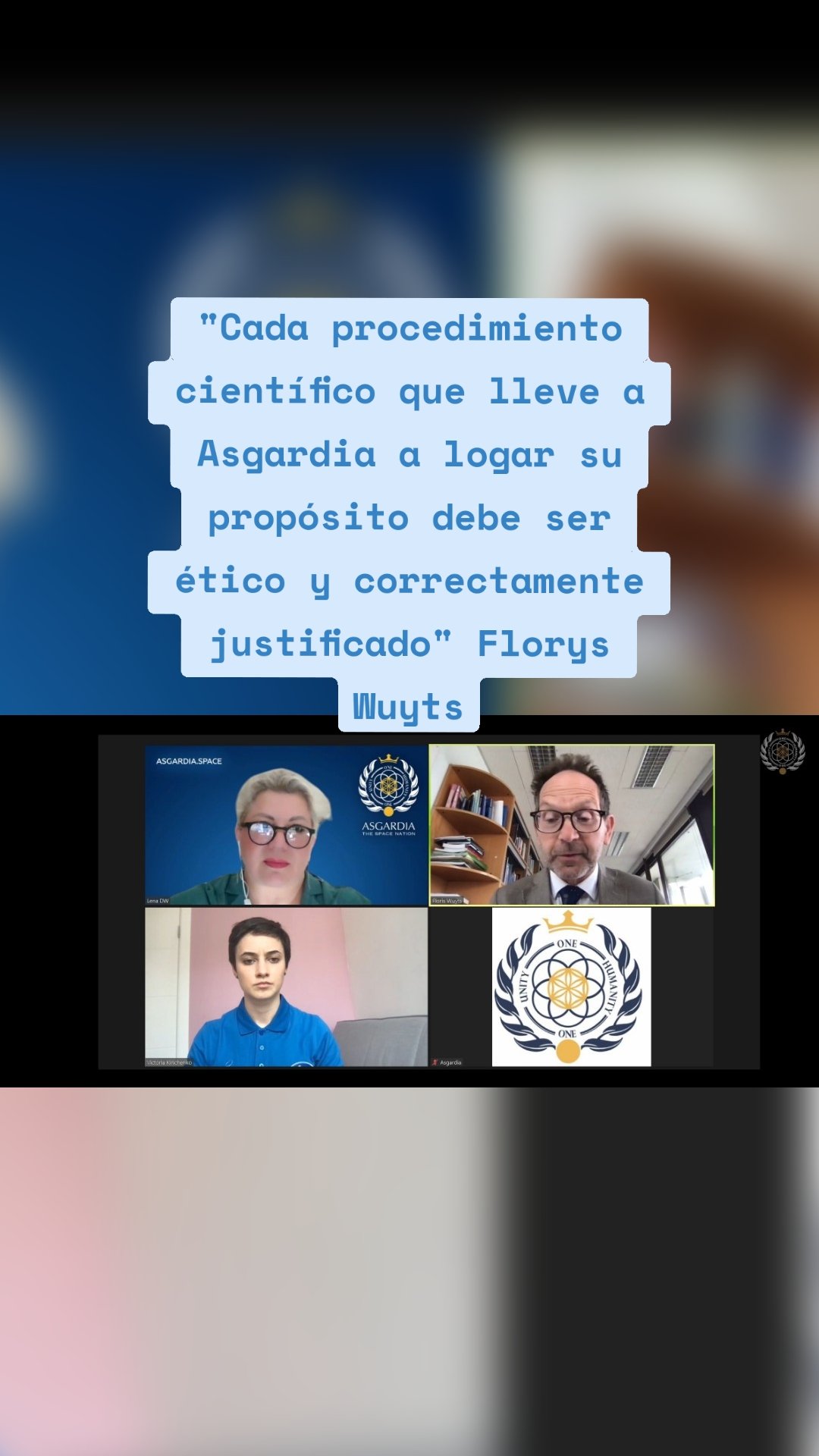 "Cada procedimiento científico que lleve a Asgardia a logar su propósito debe ser ético y correctamente justificado" Florys Wuyts